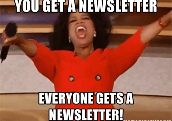 Oprah - Everyone Gets A Newsletter!